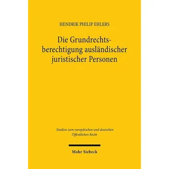 Die Grundrechtsberechtigung ausländischer juristischer Personen - Ehlers, Hendrik Philip