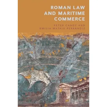 Roman Law and Maritime Commerce [EN] (2024, Brožovaná, Edinburgh University Press)