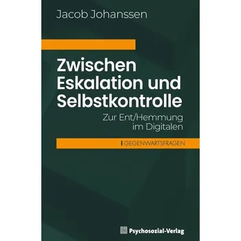 Zwischen Eskalation und Selbstkontrolle - Rambatan, Bonni; Johanssen, Jacob