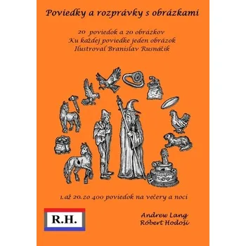 Poviedky a rozprávky s obrázkami - Hodoši Róbert , Andrew Lang