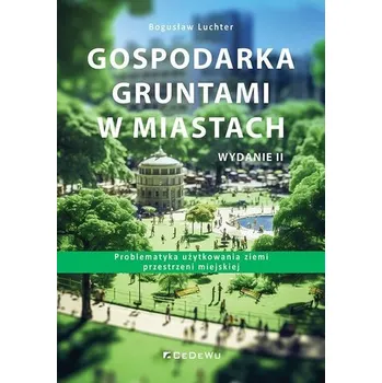 Gospodarka gruntami w miastach - Bogusław Luchter [PL] (2024, CeDeWu)