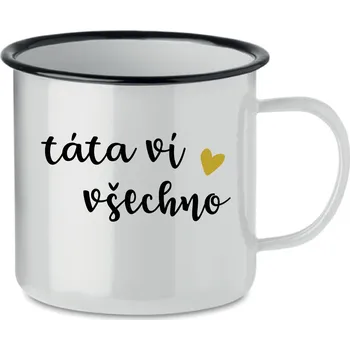 Sklenice TÁTA VÍ VŠECHNO - bílý plecháček 350 ml