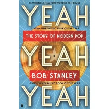 Yeah Yeah Yeah - Stanley, Bob [EN] (2023, Taschenbuch, Faber & Faber)