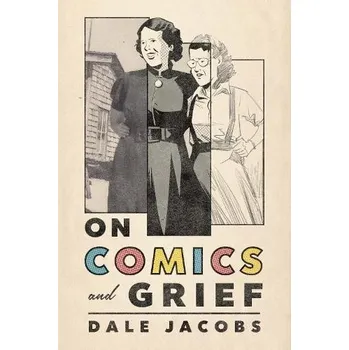 Cizojazyčná kniha On Comics and Grief - Jacobs, Dale