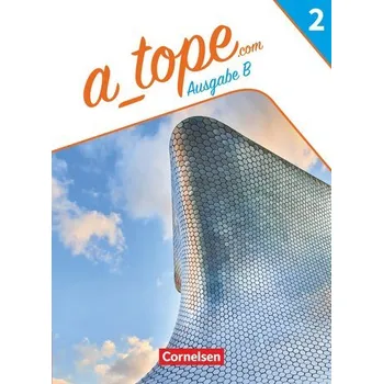 Učebnice A_tope.com - Spanisch Spätbeginner Band 2. Bayern - Schulbuch - Goreczka-Hehl, Carolina