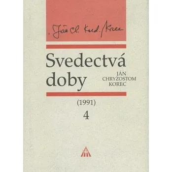 Svedectvá doby 4 - Ján Chryzostom Korec