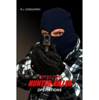 Beletrie pro dospělé Effective Hunter-Killer Operations – R J Godlewski (EN)