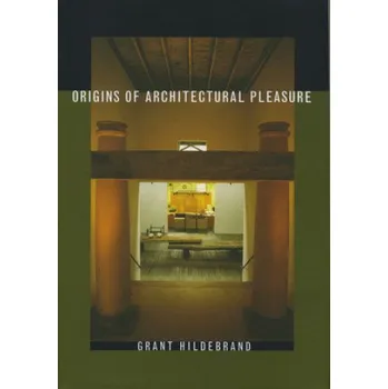 Umění Origins of Architectural Pleasure – Grant Hildebrand (EN)