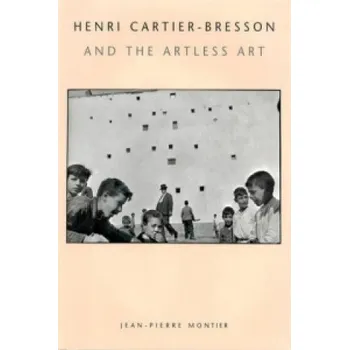 Umění Henri Cartier-Bresson and the Artless Art – Jean-Pierre Montier (EN)