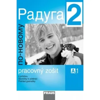 Ruský jazyk Raduga po-novomu 2 /SK/ – Stanislav Jelínek,Ljubov Fjodorovna Alexejeva,Radka Hříbková,Hana Žofková (SK)