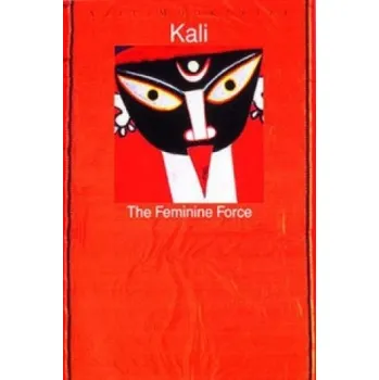 Umění Ajit Mookerjee - Kali: The Feminine Force – Ajit Mookerjee (EN)