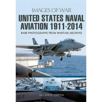 Cestování United States Naval Aviation 1911-2014 – Michael Green (EN)