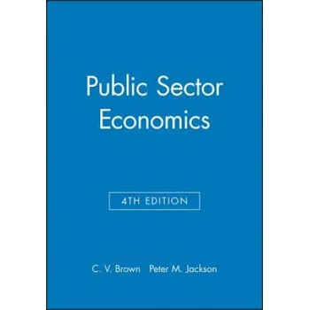 Public Sector Economics 4e – C.V. Brown,Peter Jackson (EN)