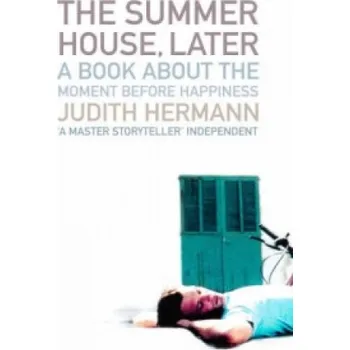 Umění Summer House, Later – Judith Hermann (EN)