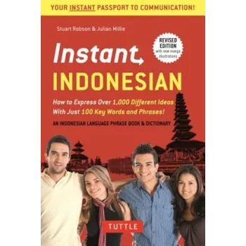 Cizojazyčná kniha Instant Indonesian: How to Express 1,000 Different Ideas with Just 100 Key Words and Phrases! (Indonesian Phrasebook & Dictionary) – Julian Millie (EN)