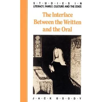Učebnice Interface between the Written and the Oral – Jack Goody (EN)