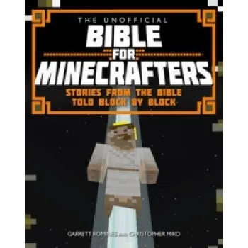 Unofficial Bible for Minecrafters – Garrett Romines,Christopher Miko (EN)