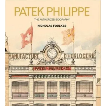 Patek Philippe – Nicholas Foulkes (EN)