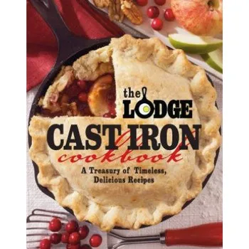 Lodge Cast Iron Cookbook: A Treasury of Timeless, Delicious Recipes – PAM HOENIG (EN)