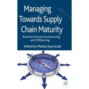 Managing Towards Supply Chain Maturity – Maciej Szymczak (EN)