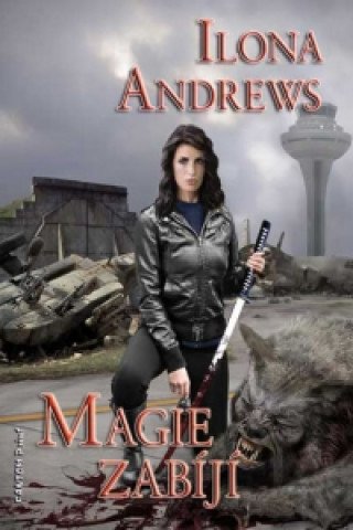 Magie zabíjí – Ilona Andrews