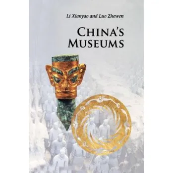 Populárně naučná literatura pro dospělé China's Museums – Xianyao Li (EN)