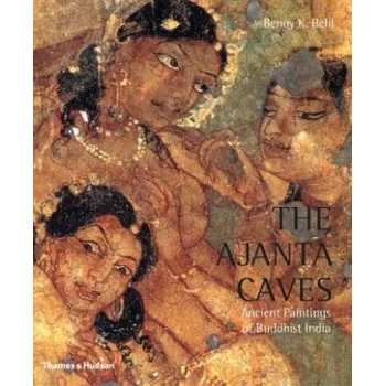 Umění Ajanta Caves: Ancient Paintings of Buddhist India – Benoy K. Behl,Milo Cleveland Beach (EN)