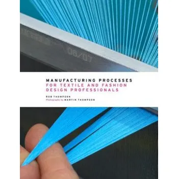 Umění Manufacturing Processes for Textile and Fashion Design Professionals – Rob Thompson (EN)