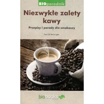 Niezwykłe zalety kawy - Senninger Franck