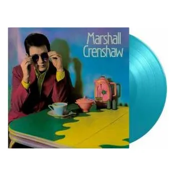Zahraniční hudba LP Marshall Crenshaw: Marshall Crenshaw LTD | NUM | CLR 2023 180g Numbered Coloured Turquoise Vinyl Limited Edition