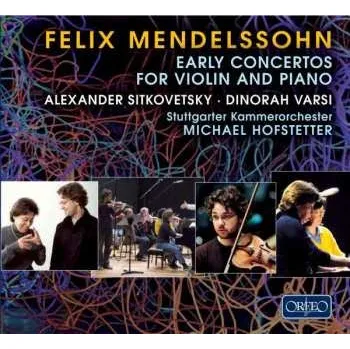 Zahraniční hudba CD Felix Mendelssohn-Bartholdy: Early Concertos For Violin And Piano 2009