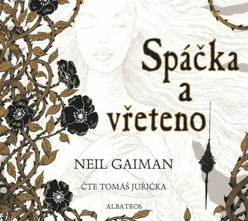 Spáčka a vřeteno - Neil Gaiman (čte Tomáš Juřička) CDmp3