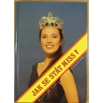 Osobní rozvoj Jak se stát miss ? - Miloslav Zapletal a spoluautoři