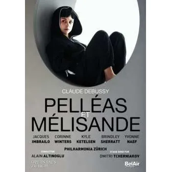 Zahraniční hudba DVD Claude Debussy: Pelleas Und Melisande 2019