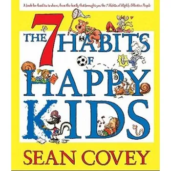 7 Habits of Happy Kids – Sean Covey,Stephen R. Covey,Sean Covey (EN)