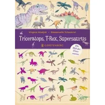Triceratops, T-Rex, Supersaurus - Aladjidi, Virginie
