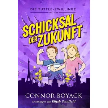 Die Tuttle-Zwillinge und das Schicksal der Zukunft - Connor Boyack