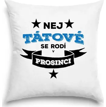 Dekorativní polštářek Polštář - Nej tátové se rodí v prosinci