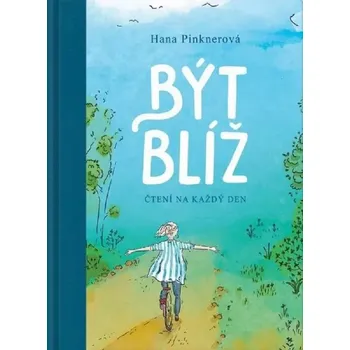 Být blíž: Čtení na každý den - Hana…