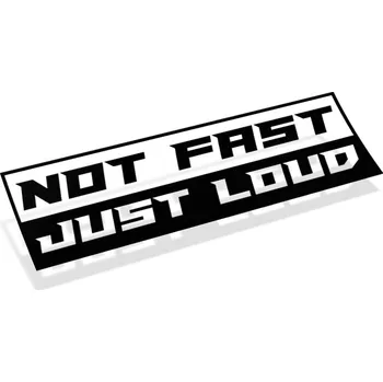 Samolepicí dekorace na vozidlo Samolepka Not Fast But Loud - 15x4,5