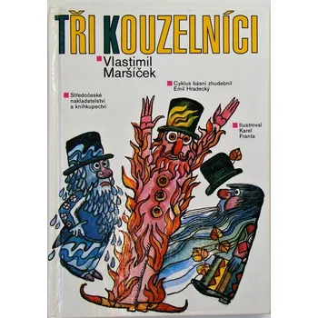 Poezie Tři kouzelníci - Vlastimil Maršíček
