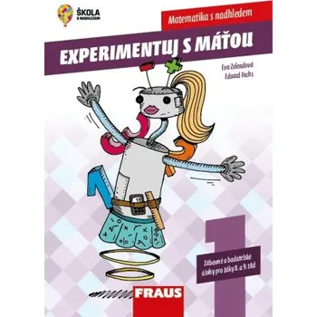 Přírodní věda Experimentuj s Máťou – zábavné a badatelské úlohy pro žáky 8. a 9. tříd, 1. díl - Eduard Fuchs, Eva Zelendová