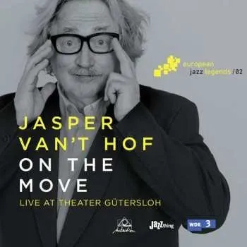 Zahraniční hudba CD Jasper Van't Hof: On The Move (Live At Theater Gütersloh) 2016 European Jazz Legends Vol.2