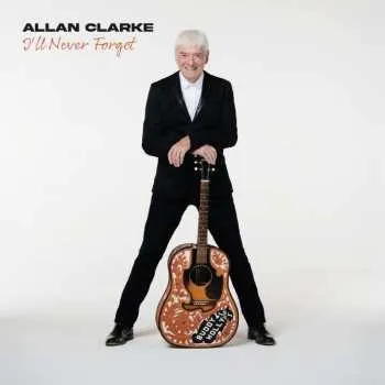 Zahraniční hudba LP Allan Clarke: I'll Never Forget 2023