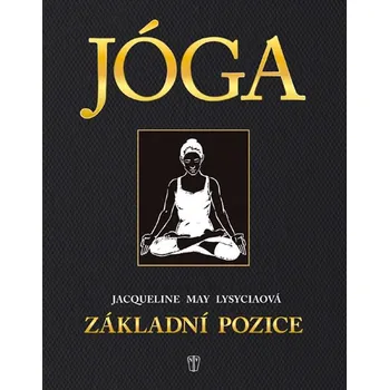 Jóga základní pozice - J. May Lysyciaová