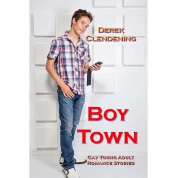 Cizojazyčná kniha Boy Town: Gay Young Adult Romance Stories – Derek Clendening (EN)