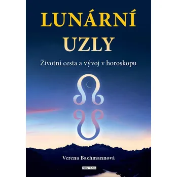 Lunární uzly: Životní cesta a vývoj v horoskopu - Verena Bachmannová (2022, brožovaná)