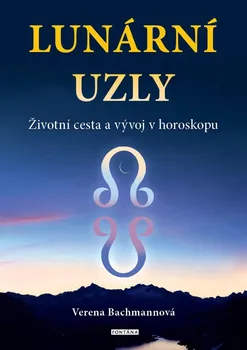 Lunární uzly: Životní cesta a vývoj v horoskopu - Verena Bachmannová (2022, brožovaná)