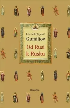 Od Rusi k Rusku - Lev Nikolajevič Gumiljov (2011, brožovaná)