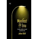 Manifest za tmu: O umělém osvětlení a…